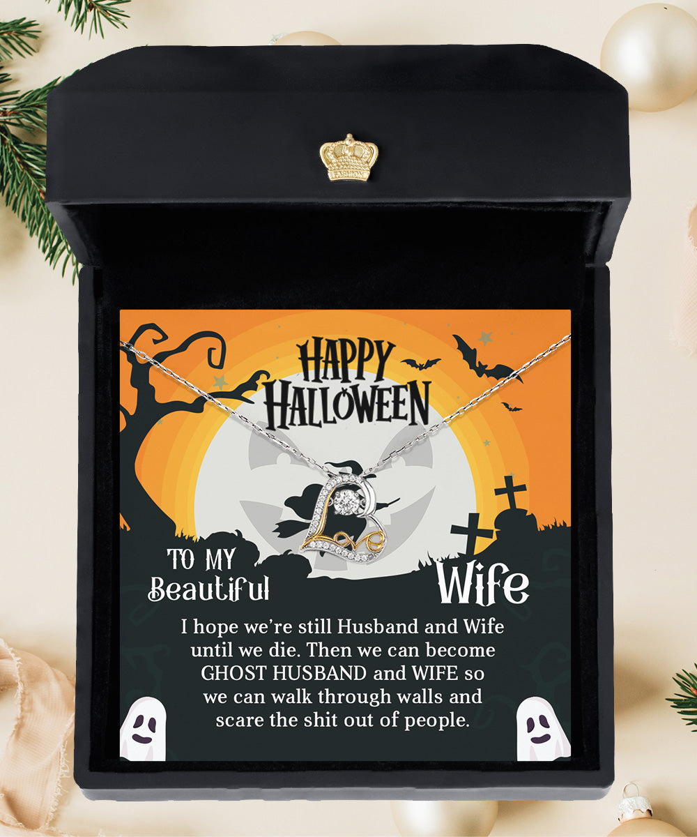 Wife Happy Halloween - Ghost Husband and Wife - Love Dancing Heart Necklace