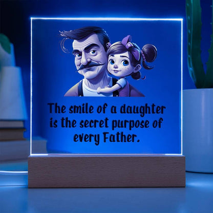 Gift for Dad The Smile of a Daughter is the Secret Purpose of Every Father Acrylic Plaque - Mallard Moon Gift Shop