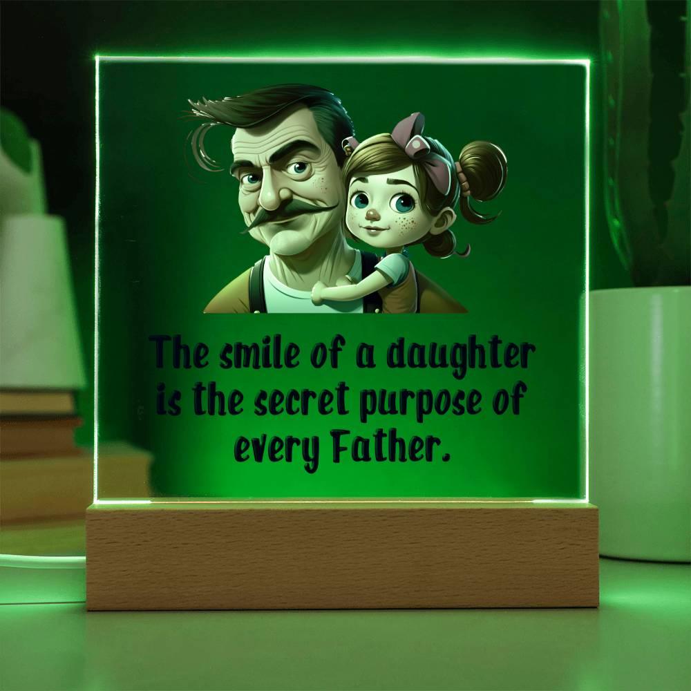 Gift for Dad The Smile of a Daughter is the Secret Purpose of Every Father Acrylic Plaque - Mallard Moon Gift Shop