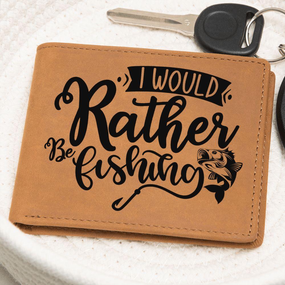 Gift for Fisherman - I Would Rather Be Fishing Leather Wallet - Mallard Moon Gift Shop