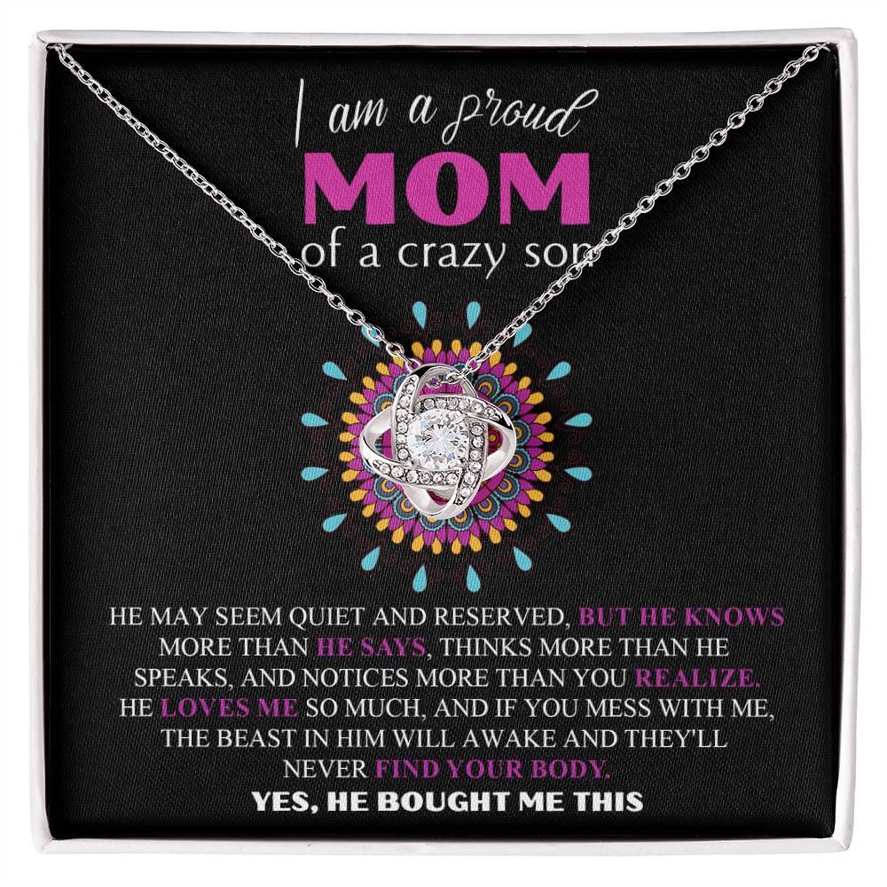 I am a Proud Mom of a Crazy Son Love Knot Necklace - Mallard Moon Gift Shop