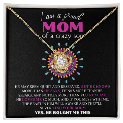 I am a Proud Mom of a Crazy Son Love Knot Necklace - Mallard Moon Gift Shop