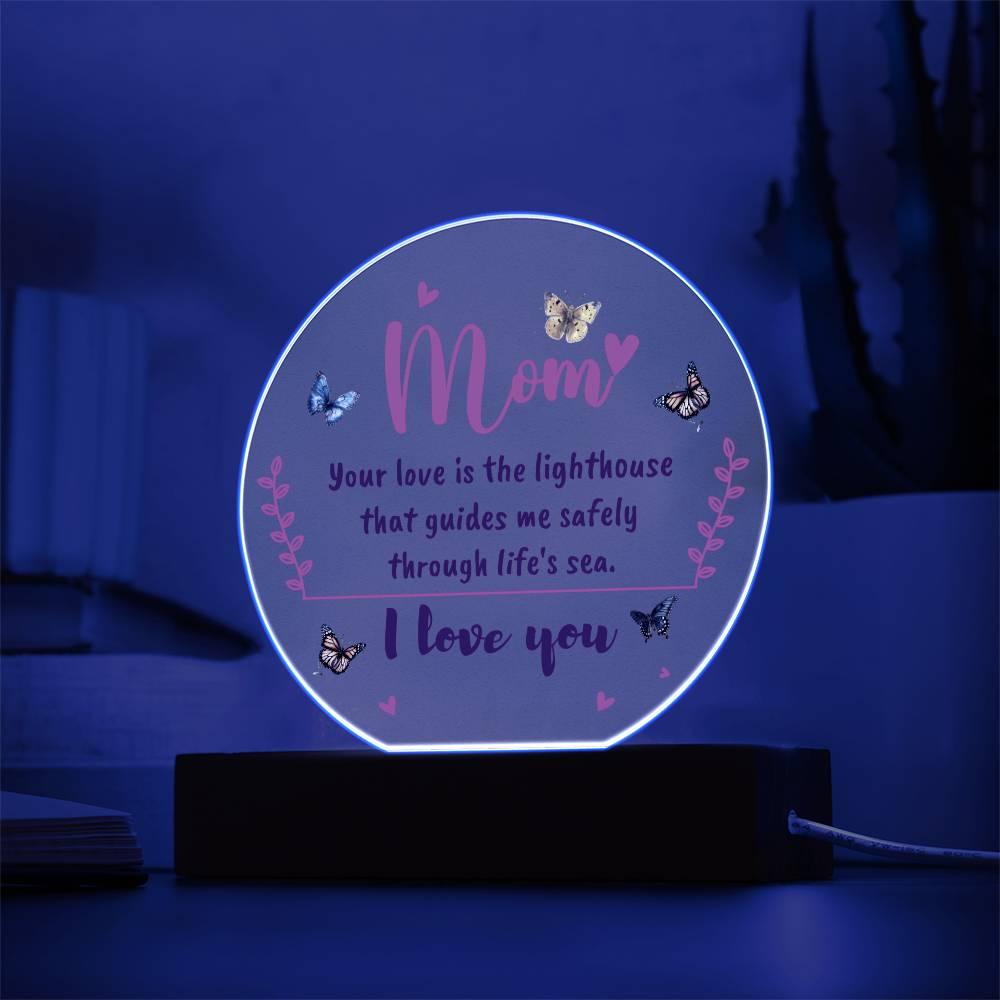 Gift for Mom, Your Love is the Lighthouse that Guides me through Life's Sea Acrylic Plaque - Mallard Moon Gift Shop