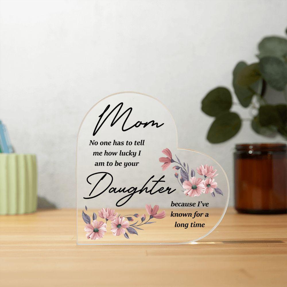 Gift for Mother from Daughter Acrylic Plaque - Mallard Moon Gift Shop