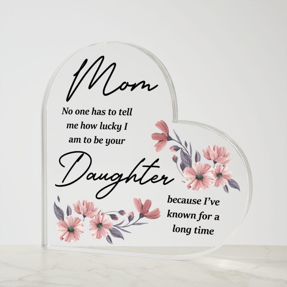 Gift for Mother from Daughter Acrylic Plaque - Mallard Moon Gift Shop