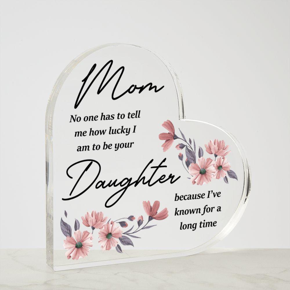 Gift for Mother from Daughter Acrylic Plaque - Mallard Moon Gift Shop