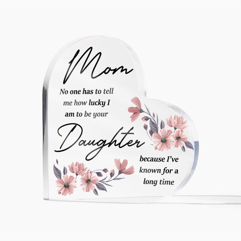 Gift for Mother from Daughter Acrylic Plaque - Mallard Moon Gift Shop