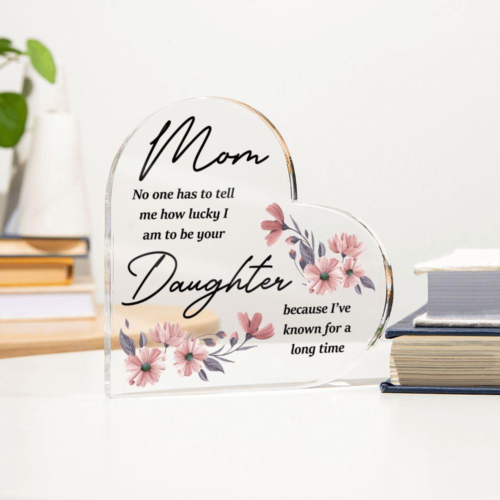 Gift for Mother from Daughter Acrylic Plaque - Mallard Moon Gift Shop