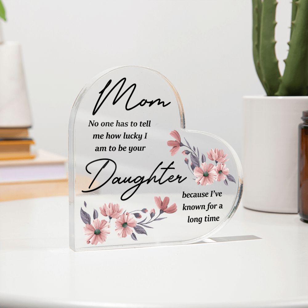 Gift for Mother from Daughter Acrylic Plaque - Mallard Moon Gift Shop