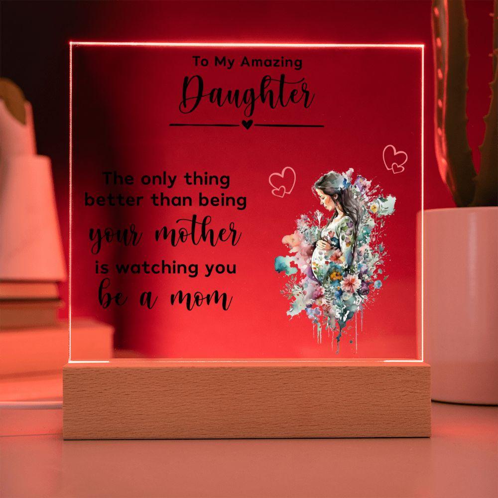 Gift for Pregnant Daughter from Mother Acrylic Plaque - Mallard Moon Gift Shop