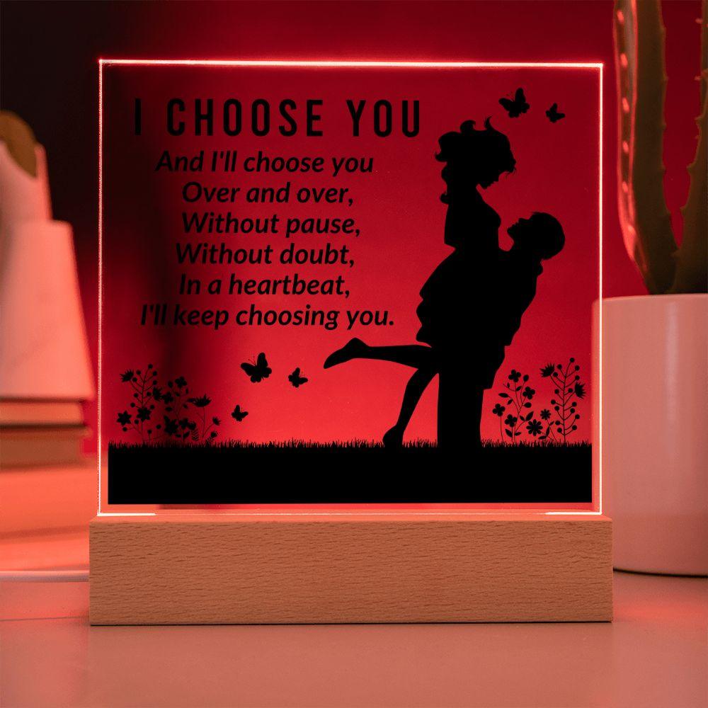 Gift for Soulmate I Choose You Acrylic Plaque - Mallard Moon Gift Shop