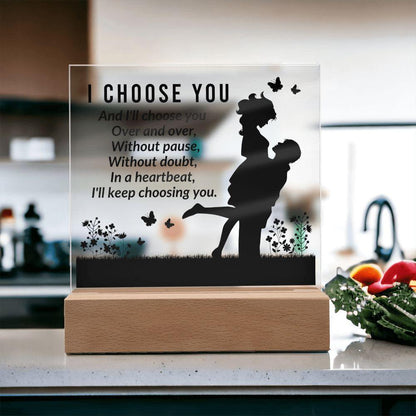 Gift for Soulmate I Choose You Acrylic Plaque - Mallard Moon Gift Shop