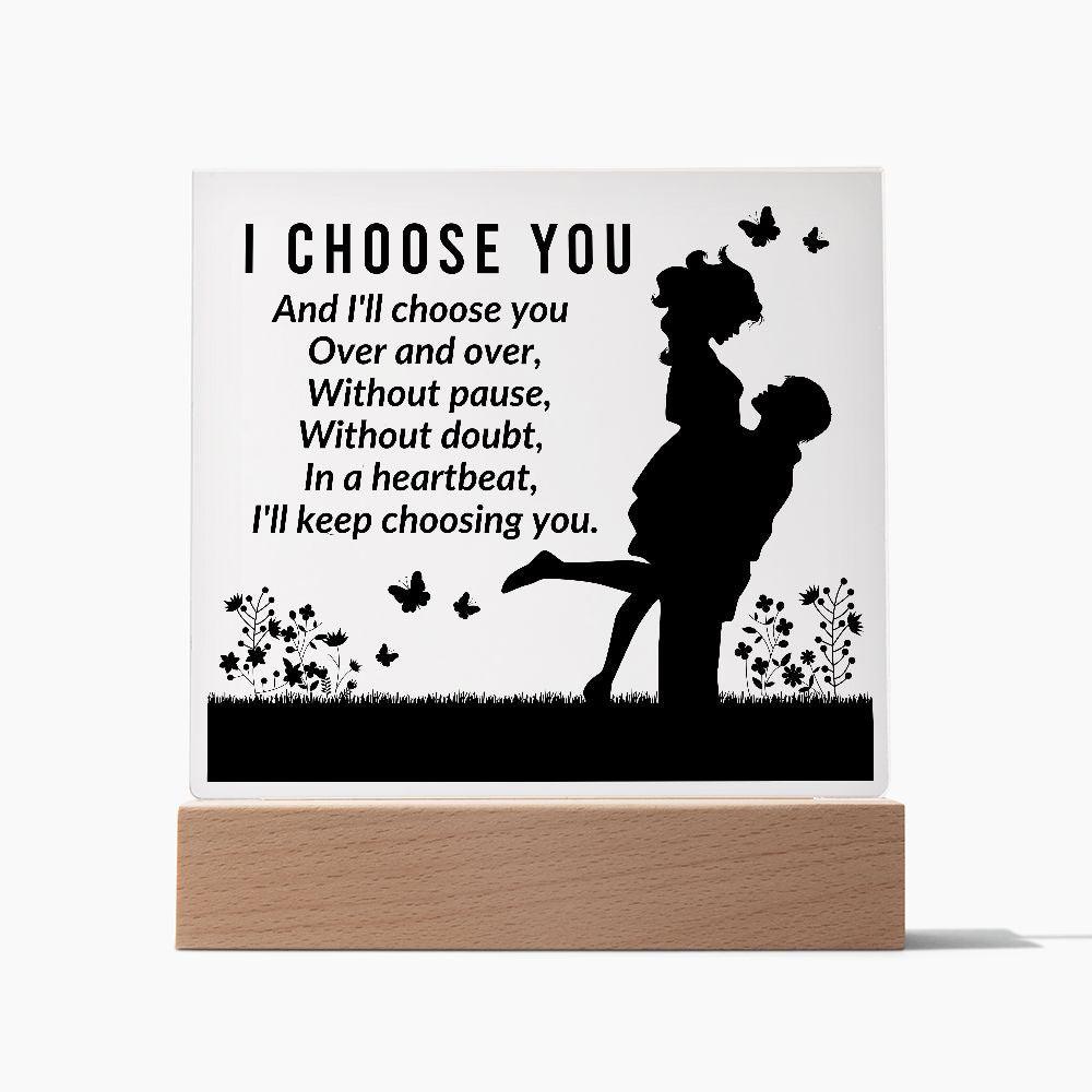 Gift for Soulmate I Choose You Acrylic Plaque - Mallard Moon Gift Shop