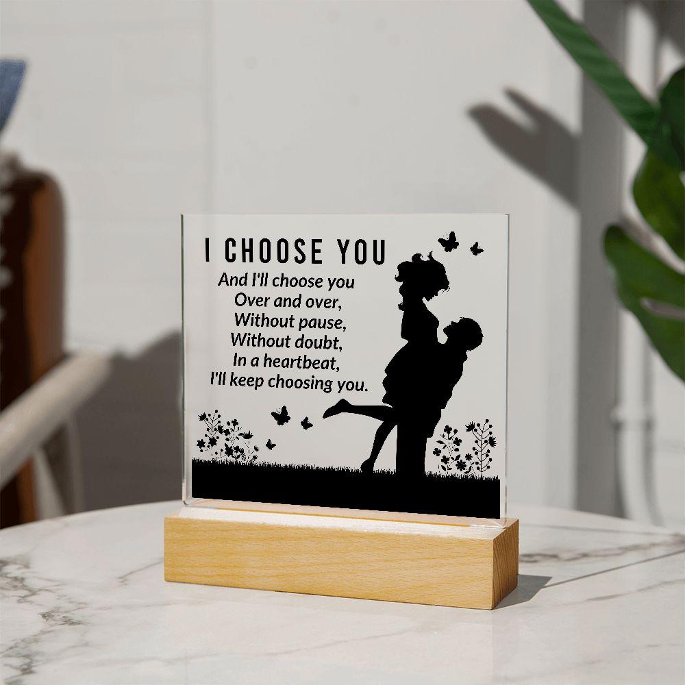 Gift for Soulmate I Choose You Acrylic Plaque - Mallard Moon Gift Shop