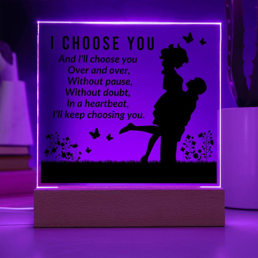 Gift for Soulmate I Choose You Acrylic Plaque - Mallard Moon Gift Shop