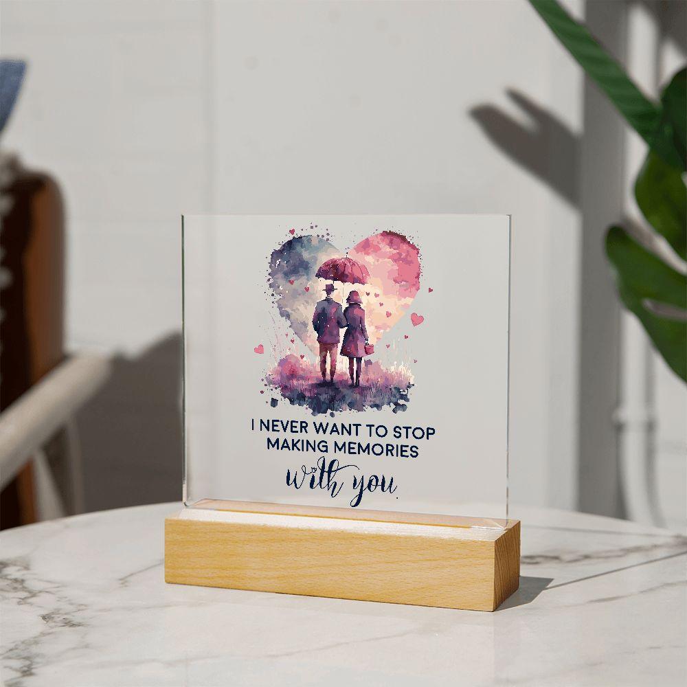 Gift for Soulmate I Never Want to Stop Making Memories with You Acrylic Plaque - Mallard Moon Gift Shop