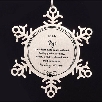 Gigi Snowflake Christmas Engraved Ornament Motivational Birthday Gifts - Life is learning to dance in the rain, finding good in each day. I'm always with you - Mallard Moon Gift Shop