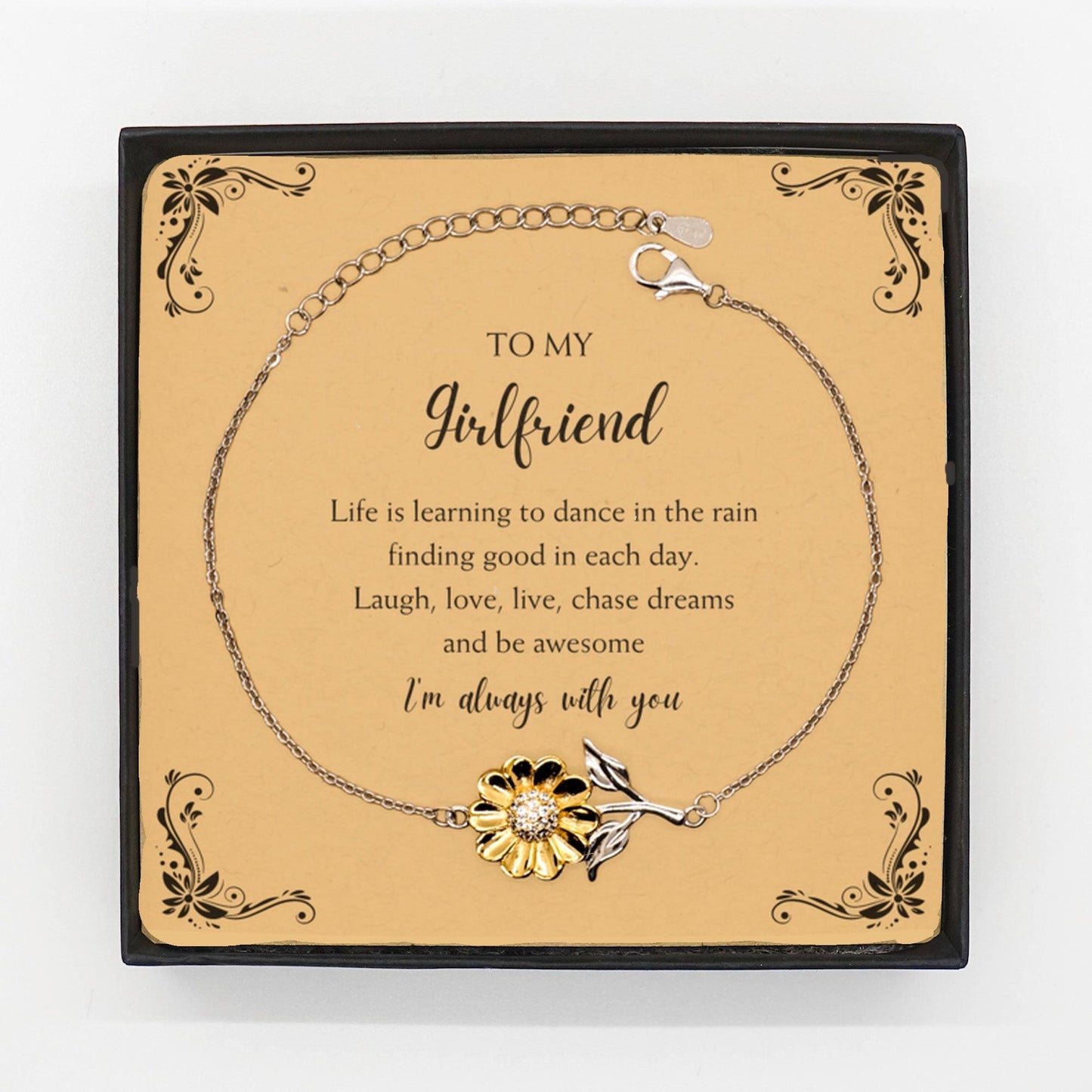 Girlfriend Christmas Perfect Gifts, Girlfriend Sunflower Bracelet, Motivational Girlfriend Message Card Gifts, Birthday Gifts For Girlfriend, To My Girlfriend Life is learning to dance in the rain, finding good in each day. I'm always with you - Mallard Moon Gift Shop