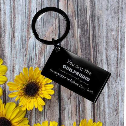 Girlfriend Keychain, Everyone wishes they had, Inspirational Keychain For Girlfriend, Girlfriend Gifts, Birthday Christmas Unique Gifts For Girlfriend - Mallard Moon Gift Shop