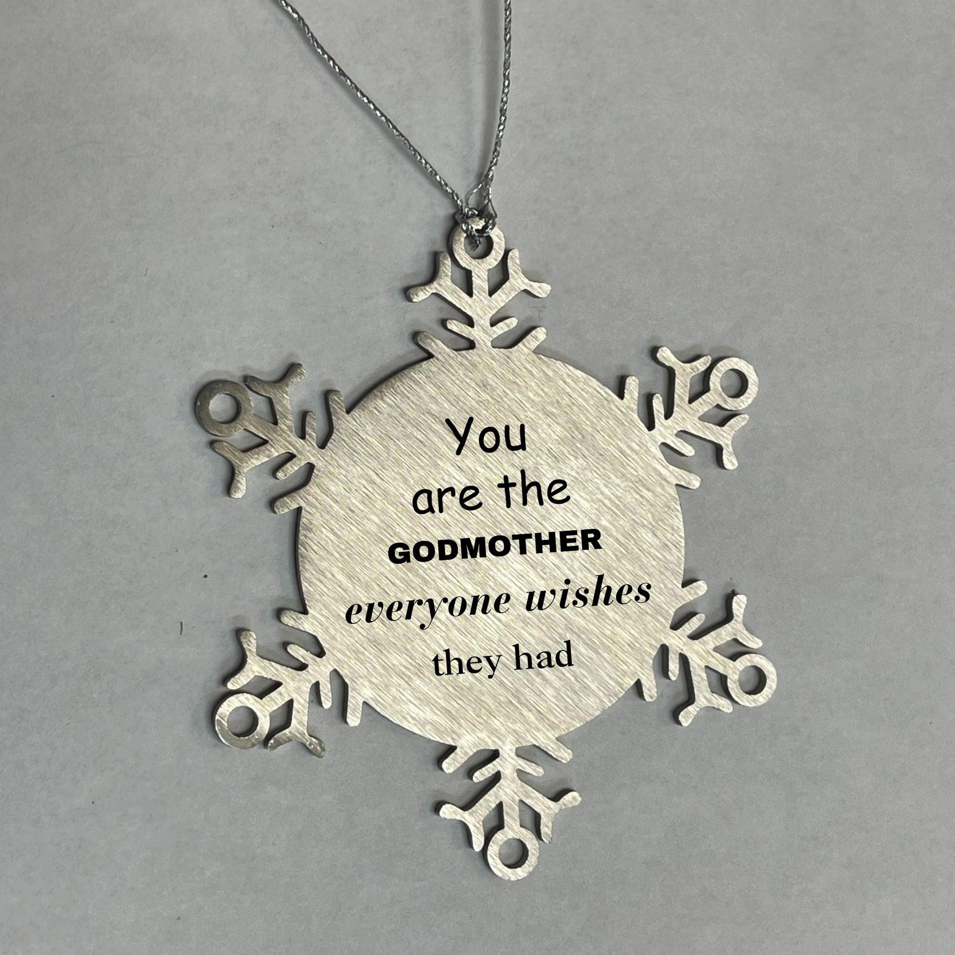 Godmother Snowflake Ornament, Everyone wishes they had, Inspirational Ornament For Godmother, Godmother Gifts, Birthday Christmas Unique Gifts For Godmother - Mallard Moon Gift Shop