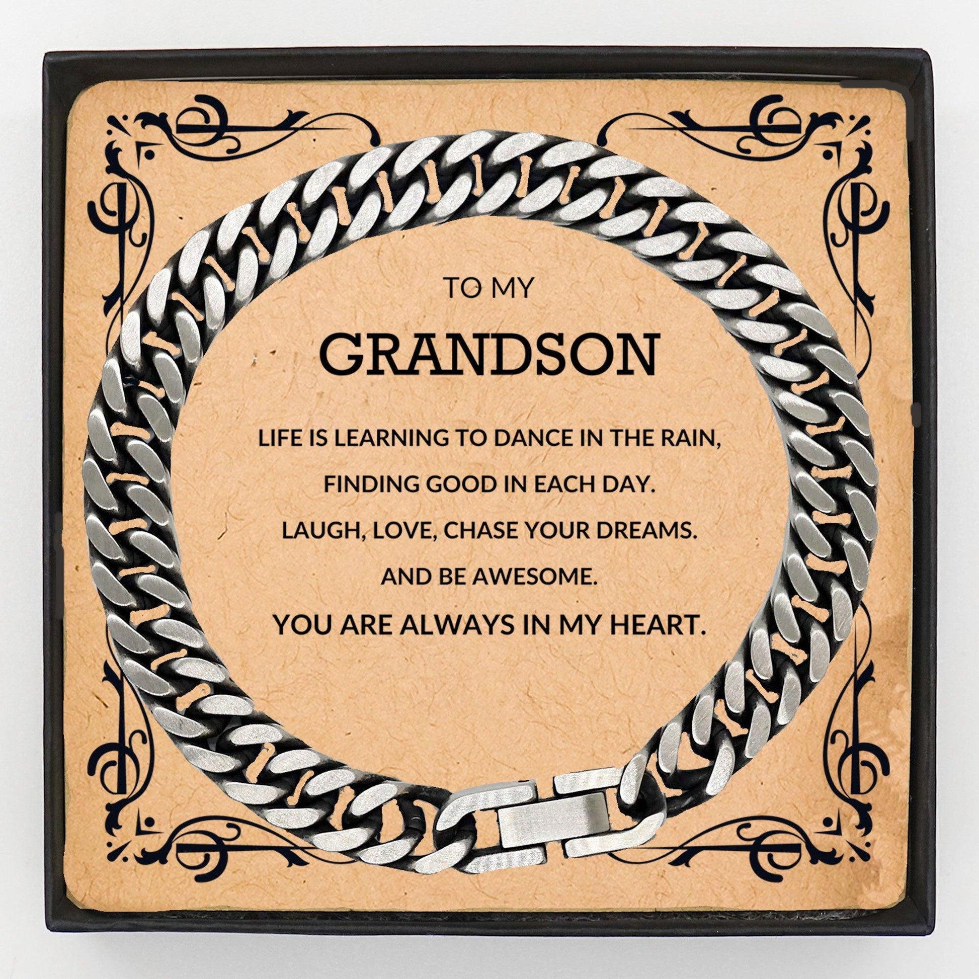 Grandson Cuban Link Chain Bracelet, Motivational Heartfelt Birthday, Christmas Holiday Gifts For Grandson, Life is Learning to Dance in the Rain, You are Always in My Heart - Mallard Moon Gift Shop