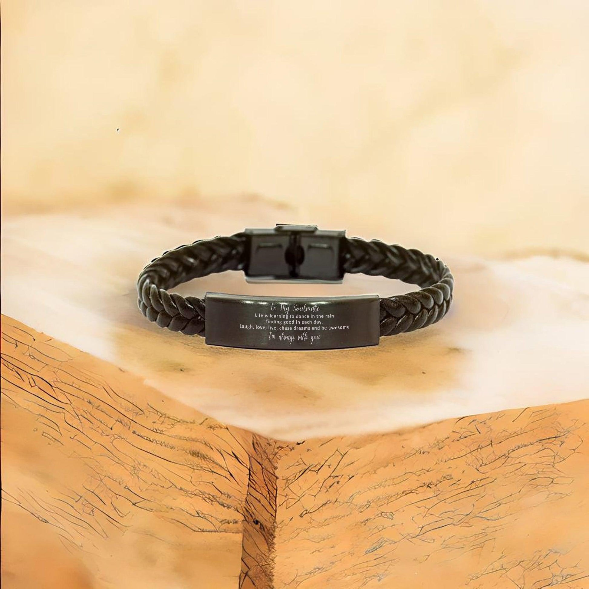 Heartfelt Soulmate Braided Leather Engraved Bracelet - Life is Learning to Dance in the Rain, I'm always with you - Birthday, Christmas Holiday Gifts - Mallard Moon Gift Shop