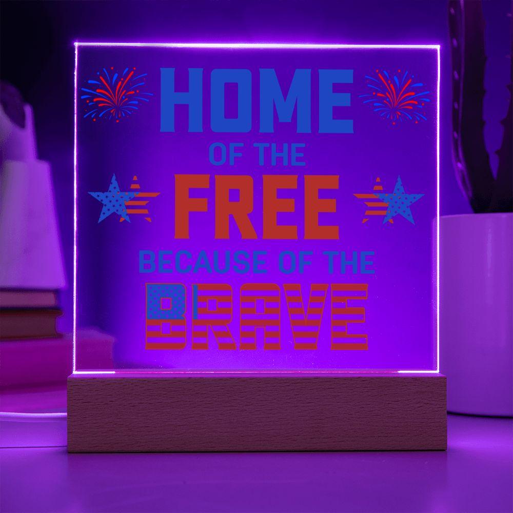 Home of the Free Because of the Brave Patriotic Acrylic Plaque - Mallard Moon Gift Shop