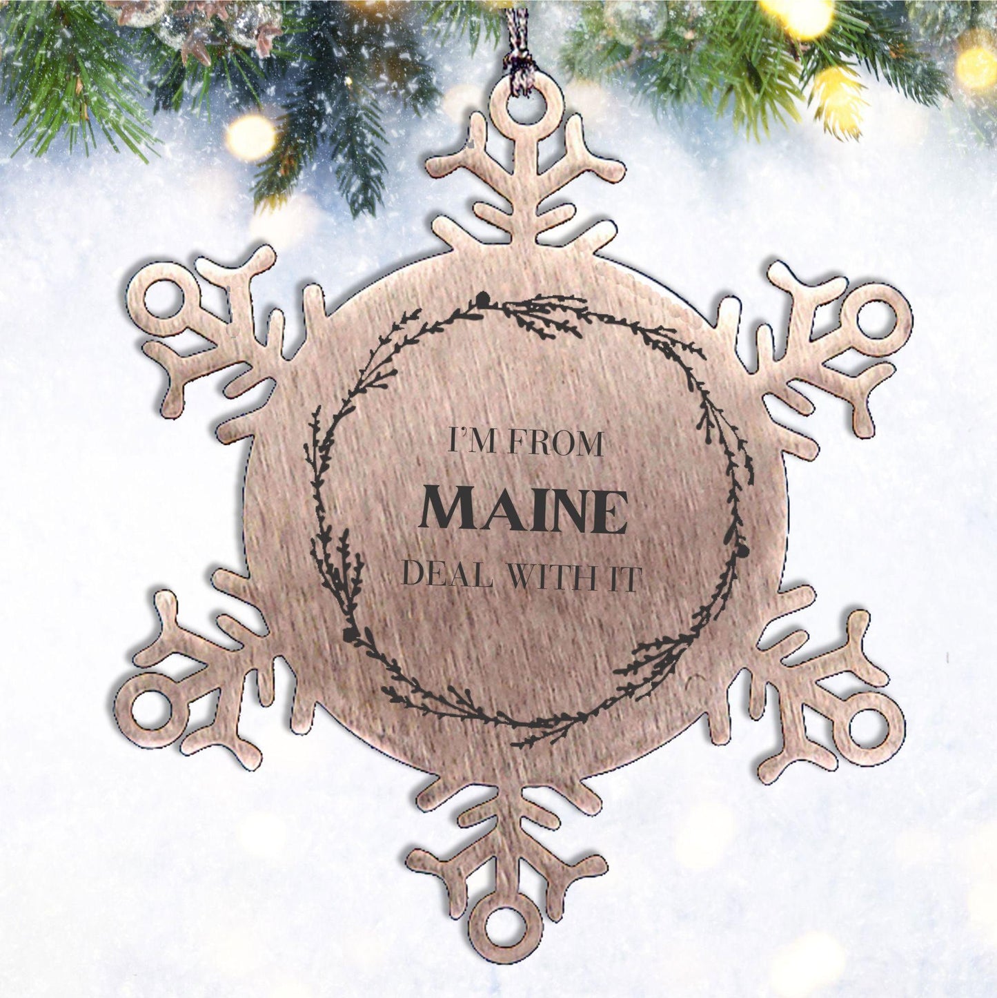 I'm from Maine, Deal with it, Proud Maine State Ornament Gifts, Maine Snowflake Ornament Gift Idea, Christmas Gifts for Maine People, Coworkers, Colleague - Mallard Moon Gift Shop