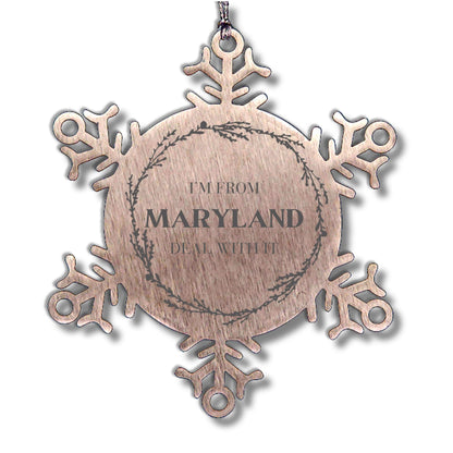 I'm from Maryland, Deal with it, Proud Maryland State Ornament Gifts, Maryland Snowflake Ornament Gift Idea, Christmas Gifts for Maryland People, Coworkers, Colleague - Mallard Moon Gift Shop