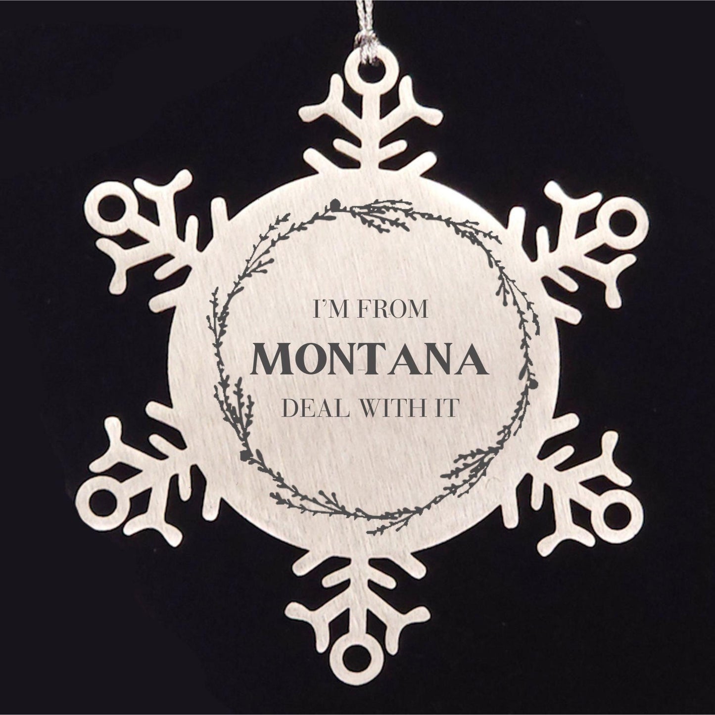 I'm from Montana, Deal with it, Proud Montana State Ornament Gifts, Montana Snowflake Ornament Gift Idea, Christmas Gifts for Montana People, Coworkers, Colleague - Mallard Moon Gift Shop