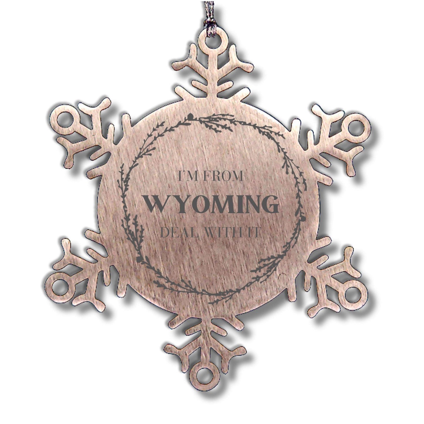 I'm from Wyoming, Deal with it, Proud Wyoming State Ornament Gifts, Wyoming Snowflake Ornament Gift Idea, Christmas Gifts for Wyoming People, Coworkers, Colleague - Mallard Moon Gift Shop