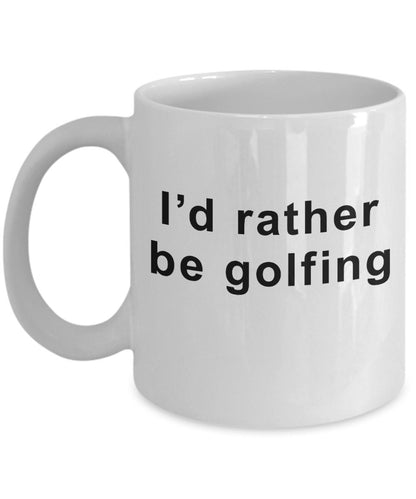 Funny golfer Mug - I'd Rather Be Golfing