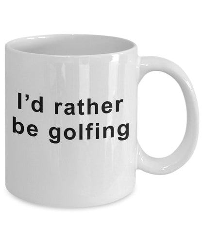 Funny golfer Mug - I'd Rather Be Golfing