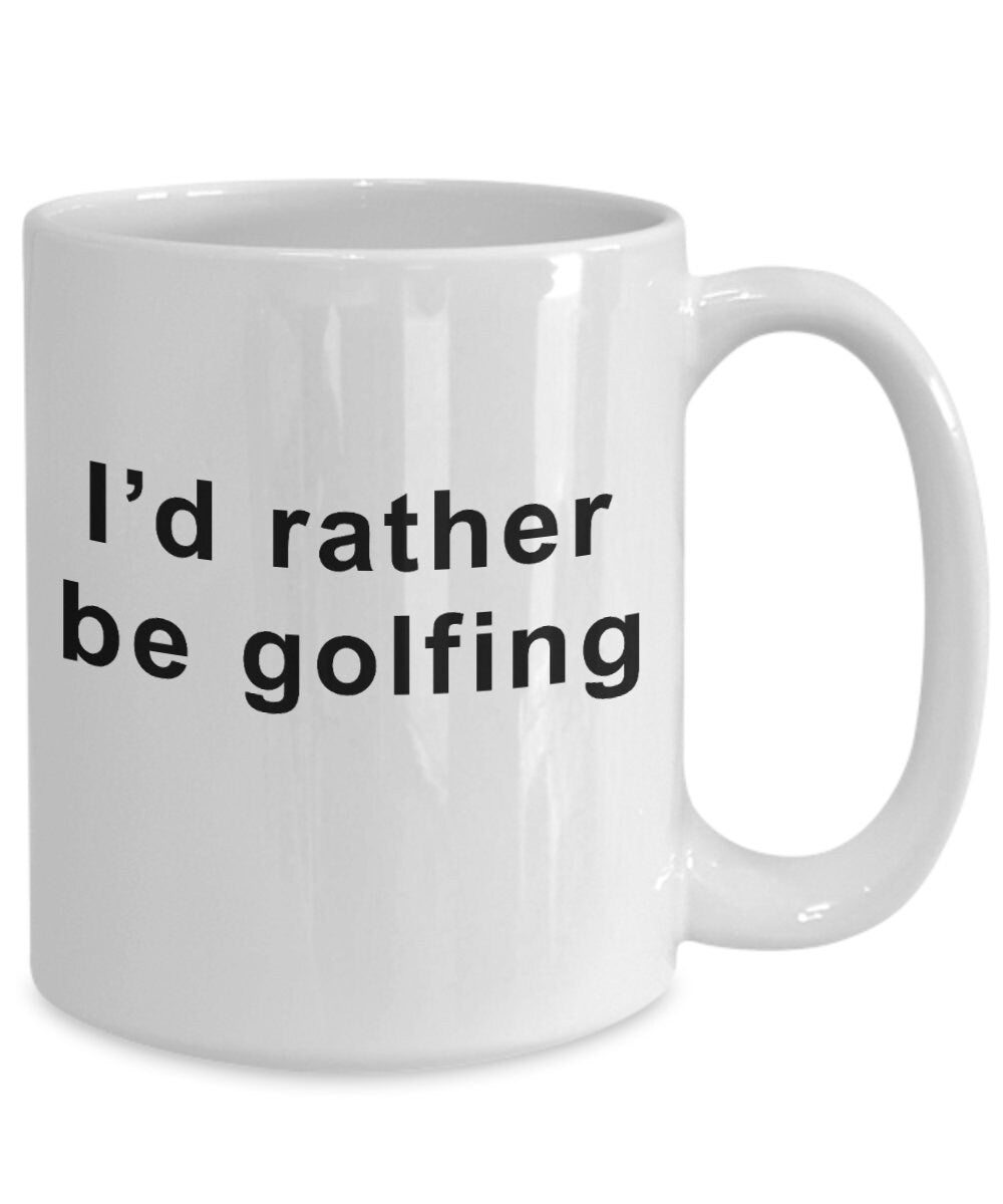 Funny golfer Mug - I'd Rather Be Golfing