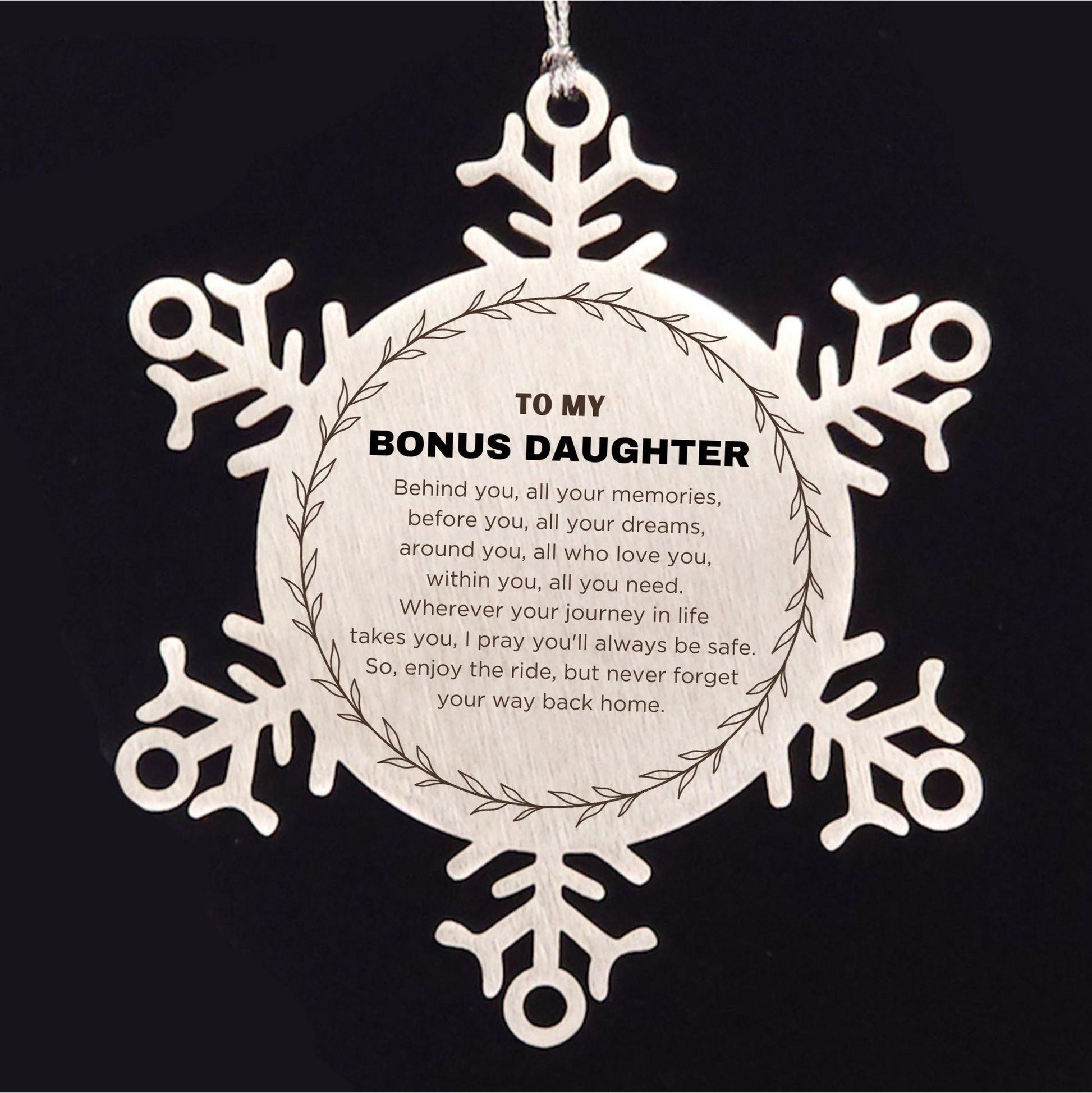 Inspirational Bonus Daughter Snowflake Ornament Sen - Behind you, all your Memories, Before you, all your Dreams - Birthday, Christmas Holiday Gifts - Mallard Moon Gift Shop