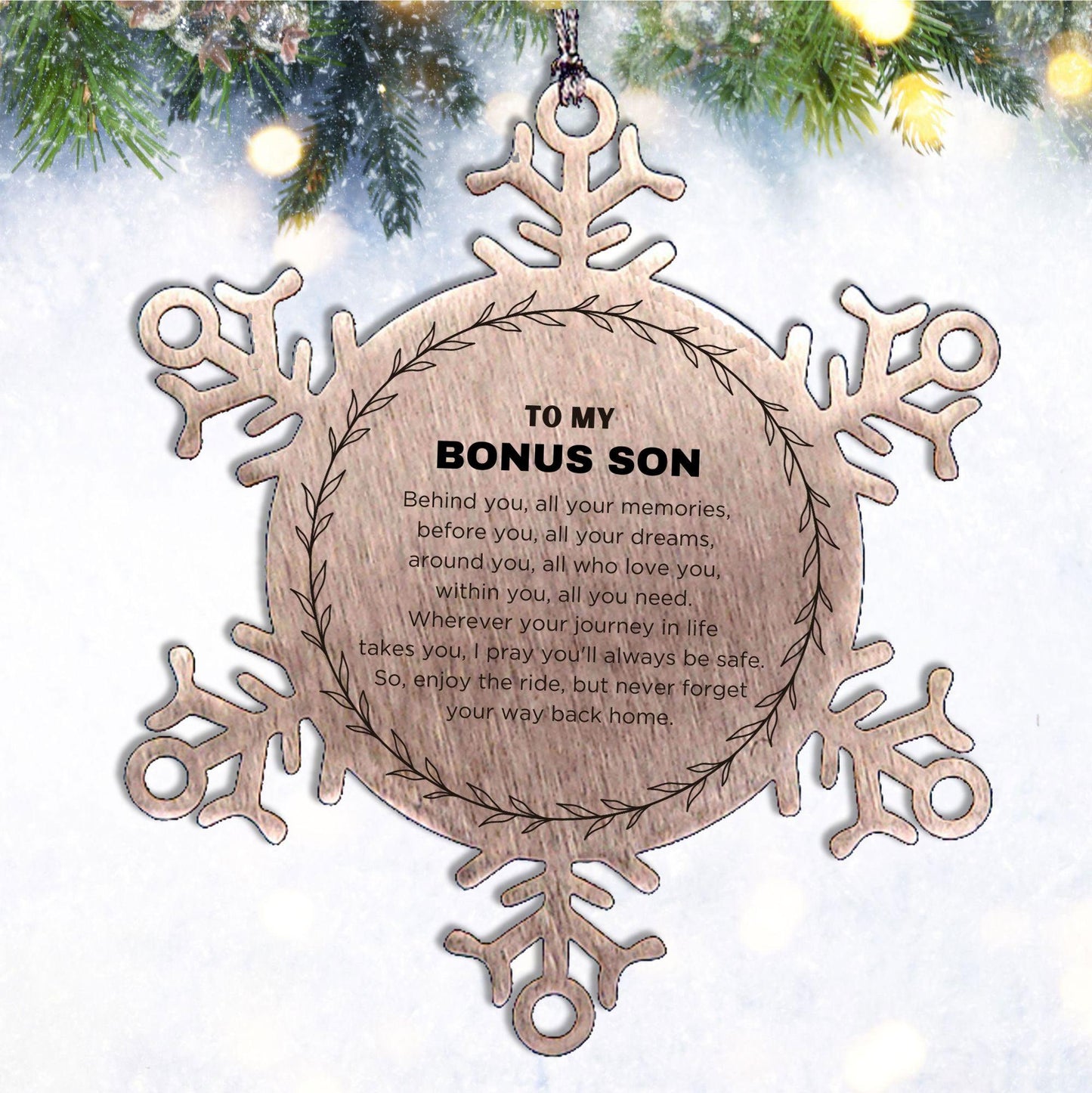 Inspirational Bonus Son Snowflake Ornament - Behind you, all your Memories, Before you, all your Dreams - Birthday, Christmas Holiday Gifts - Mallard Moon Gift Shop