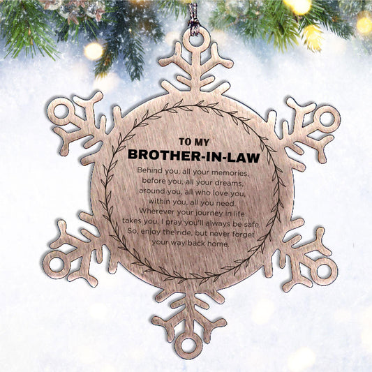 Inspirational Brother-in-law Snowflake Ornament - Behind you, all your Memories, Before you, all your Dreams - Birthday, Christmas Holiday Gifts - Mallard Moon Gift Shop
