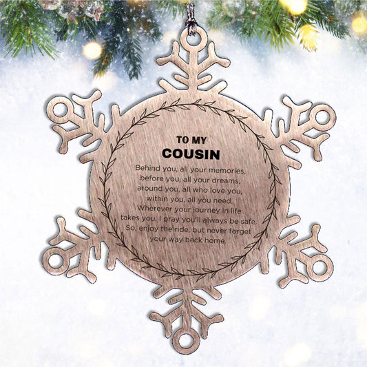 Inspirational Cousin Snowflake Ornament - Behind you, all your Memories, Before you, all your Dreams - Birthday, Christmas Holiday Gifts - Mallard Moon Gift Shop