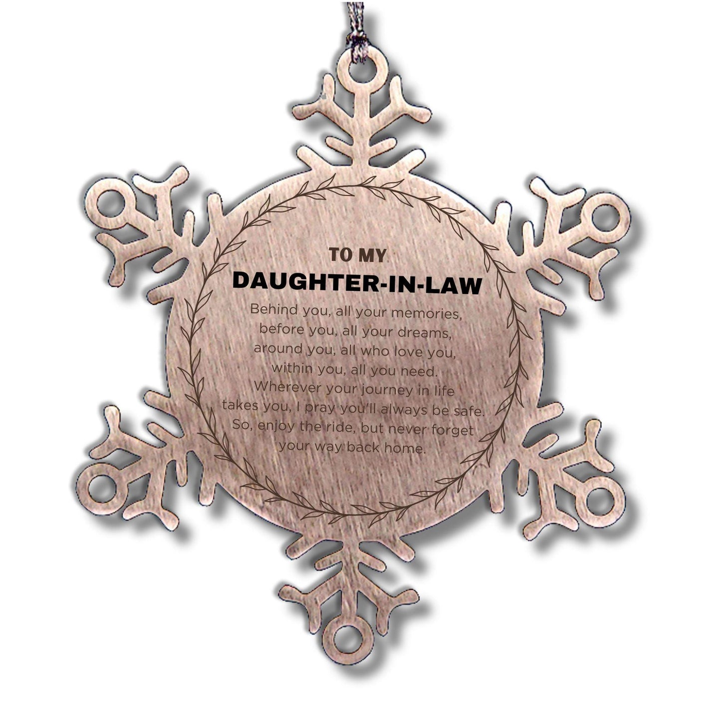 Inspirational Daughter-in-law Snowflake Ornament - Behind you, all your Memories, Before you, all your Dreams - Birthday, Christmas Holiday Gifts - Mallard Moon Gift Shop
