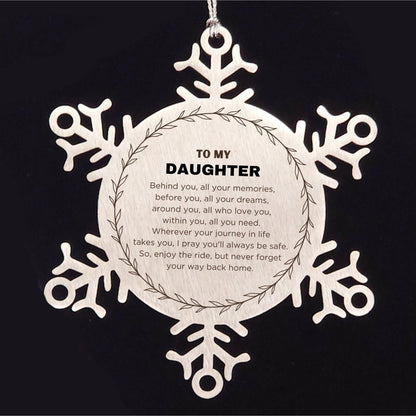 Inspirational Daughter Snowflake Ornament - Behind you, all your Memories, Before you, all your Dreams - Birthday, Christmas Holiday Gifts - Mallard Moon Gift Shop