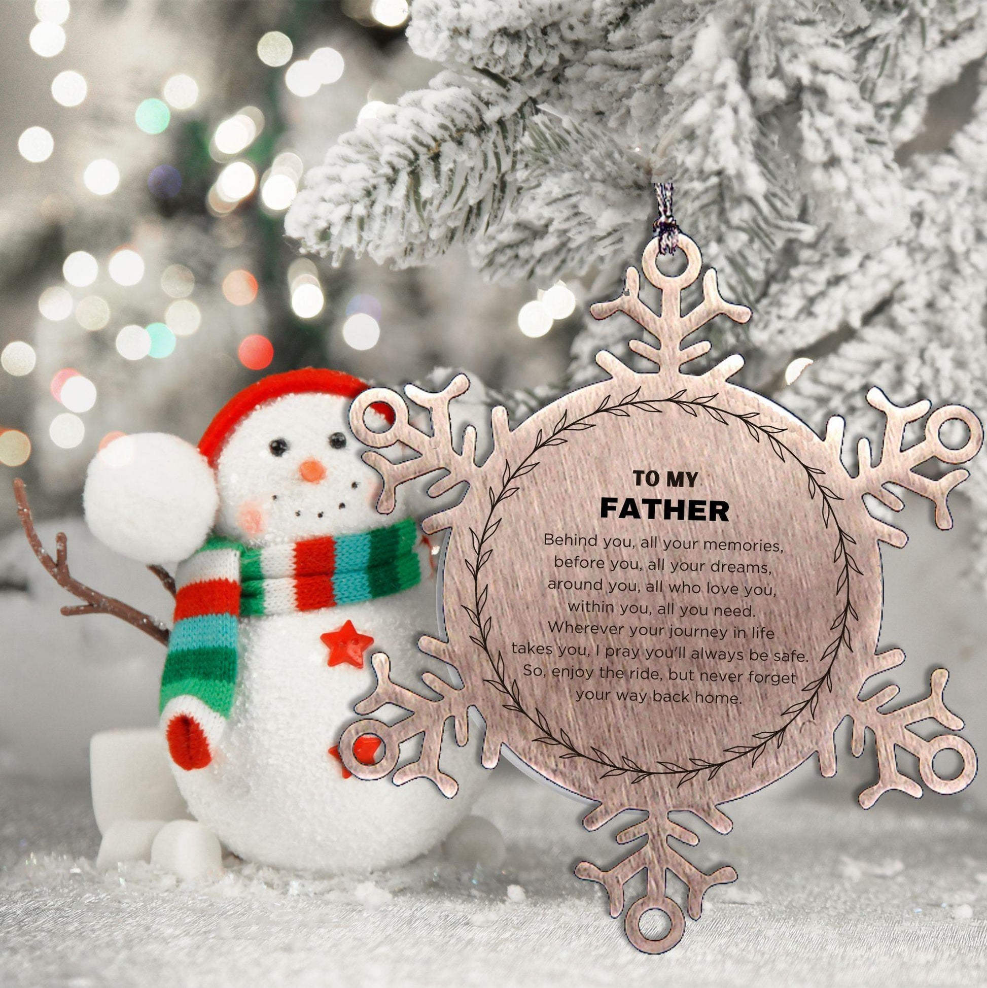 Inspirational Father Snowflake Ornament - Behind you, all your Memories, Before you, all your Dreams - Birthday, Christmas Holiday Gifts - Mallard Moon Gift Shop