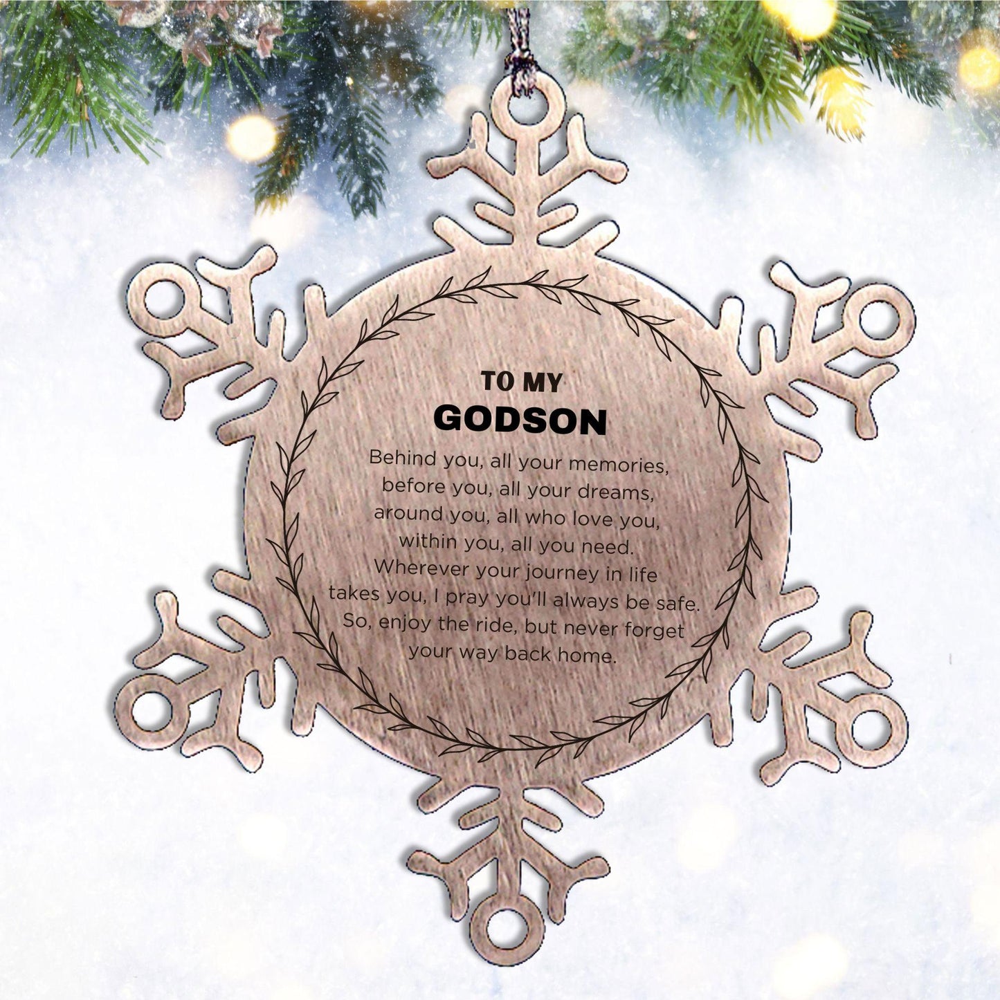 Inspirational Godson Snowflake Ornament - Behind you, all your Memories, Before you, all your Dreams - Birthday, Christmas Holiday Gifts - Mallard Moon Gift Shop