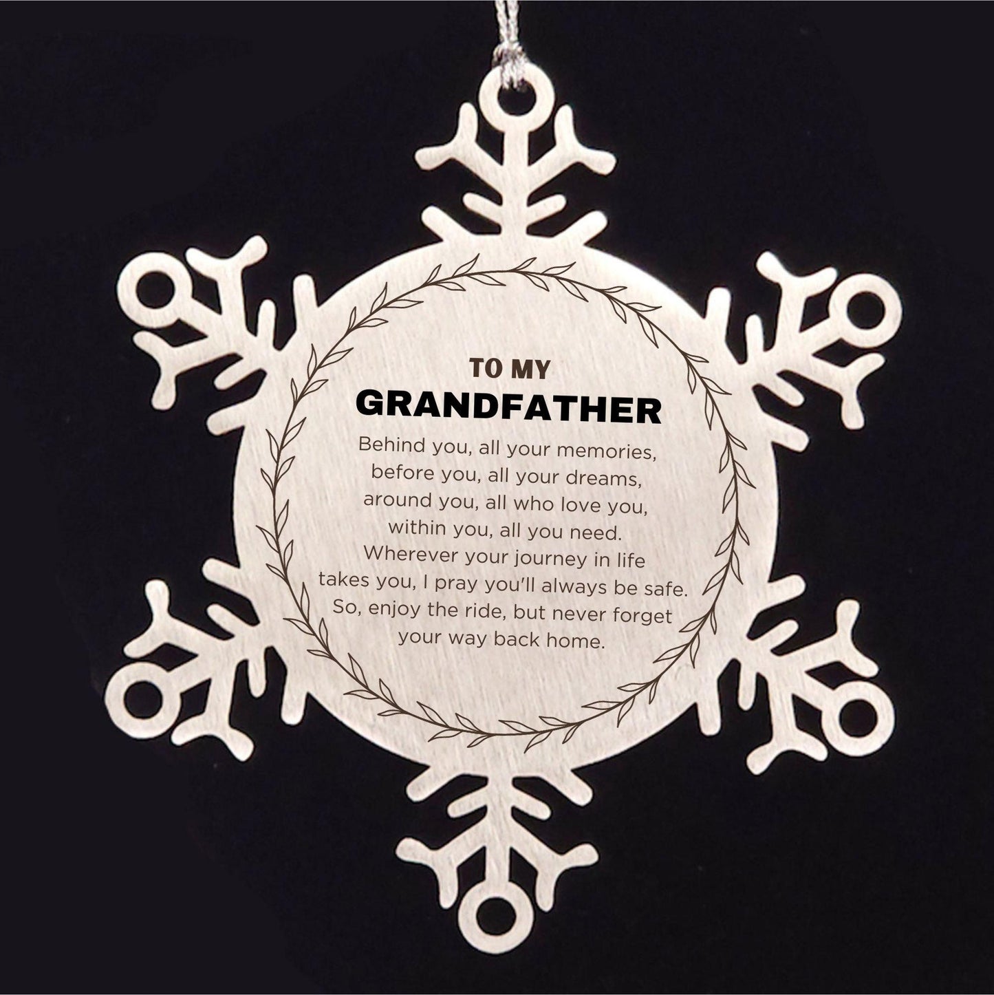 Inspirational Grandfather Snowflake Ornament - Behind you, all your Memories, Before you, all your Dreams - Birthday, Christmas Holiday Gifts - Mallard Moon Gift Shop