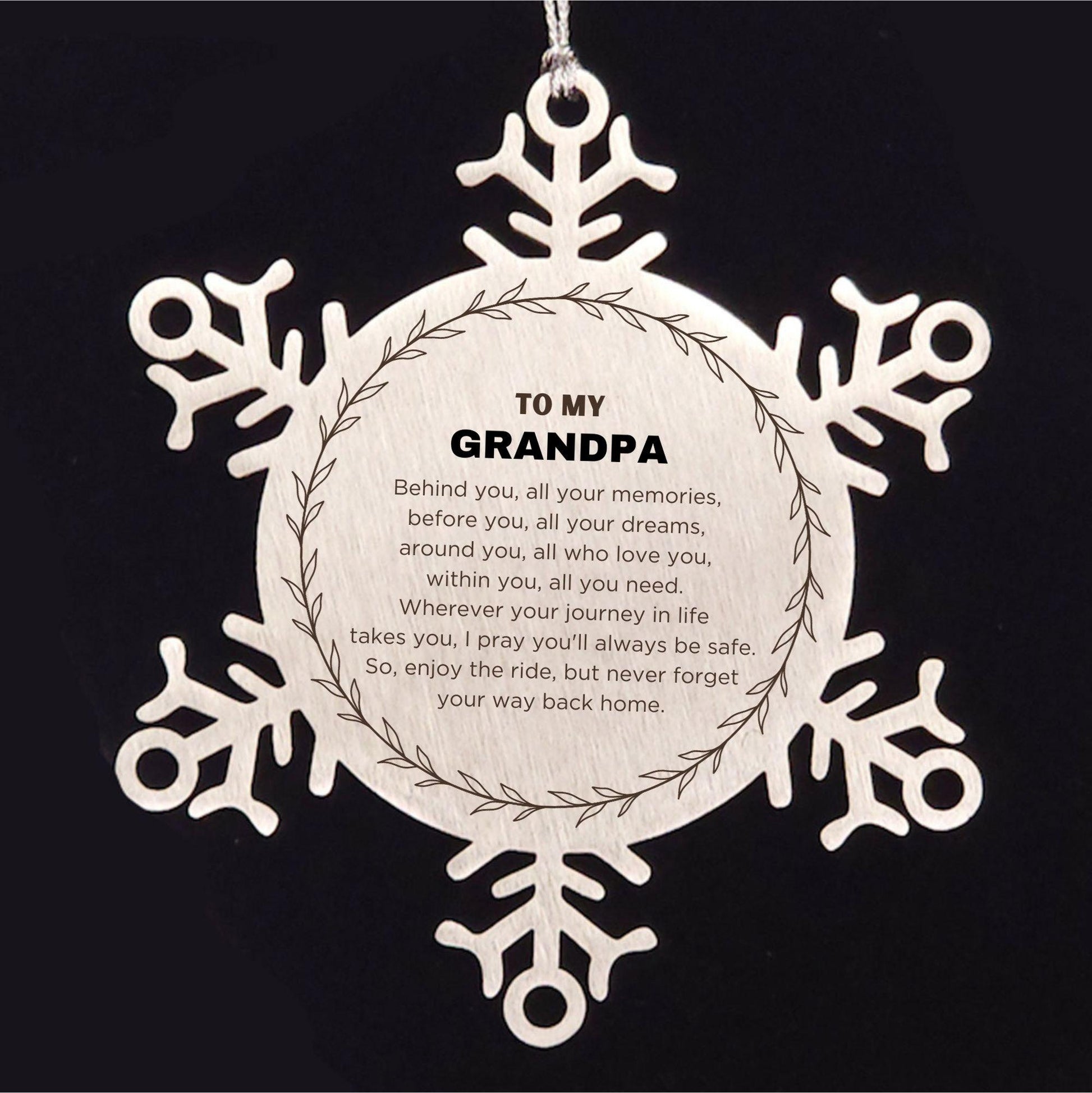 Inspirational Grandpa Snowflake Ornament - Behind you, all your Memories, Before you, all your Dreams - Birthday, Christmas Holiday Gifts - Mallard Moon Gift Shop