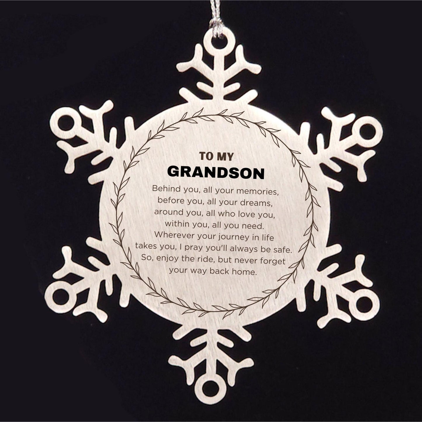 Inspirational Grandson Snowflake Stainless Steel Ornament - Behind you, all your Memories, Before you, all your Dreams - Birthday, Christmas Holiday Gifts - Mallard Moon Gift Shop