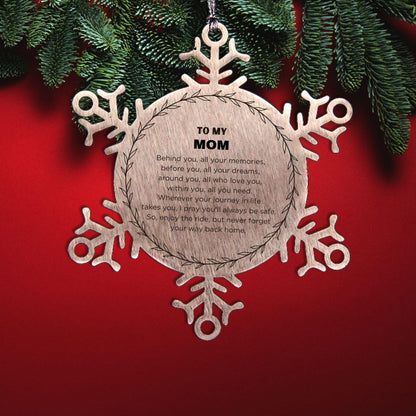 Inspirational Mom Snowflake Ornament - Behind you, all your Memories, Before you, all your Dreams - Birthday, Christmas Holiday Gifts - Mallard Moon Gift Shop