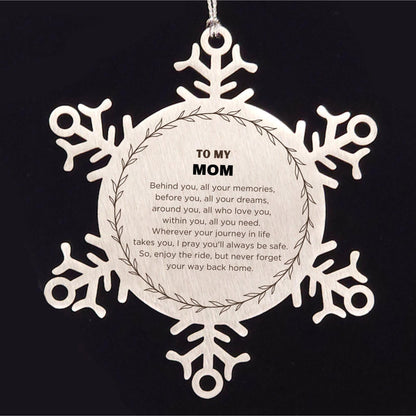 Inspirational Mom Snowflake Ornament - Behind you, all your Memories, Before you, all your Dreams - Birthday, Christmas Holiday Gifts - Mallard Moon Gift Shop