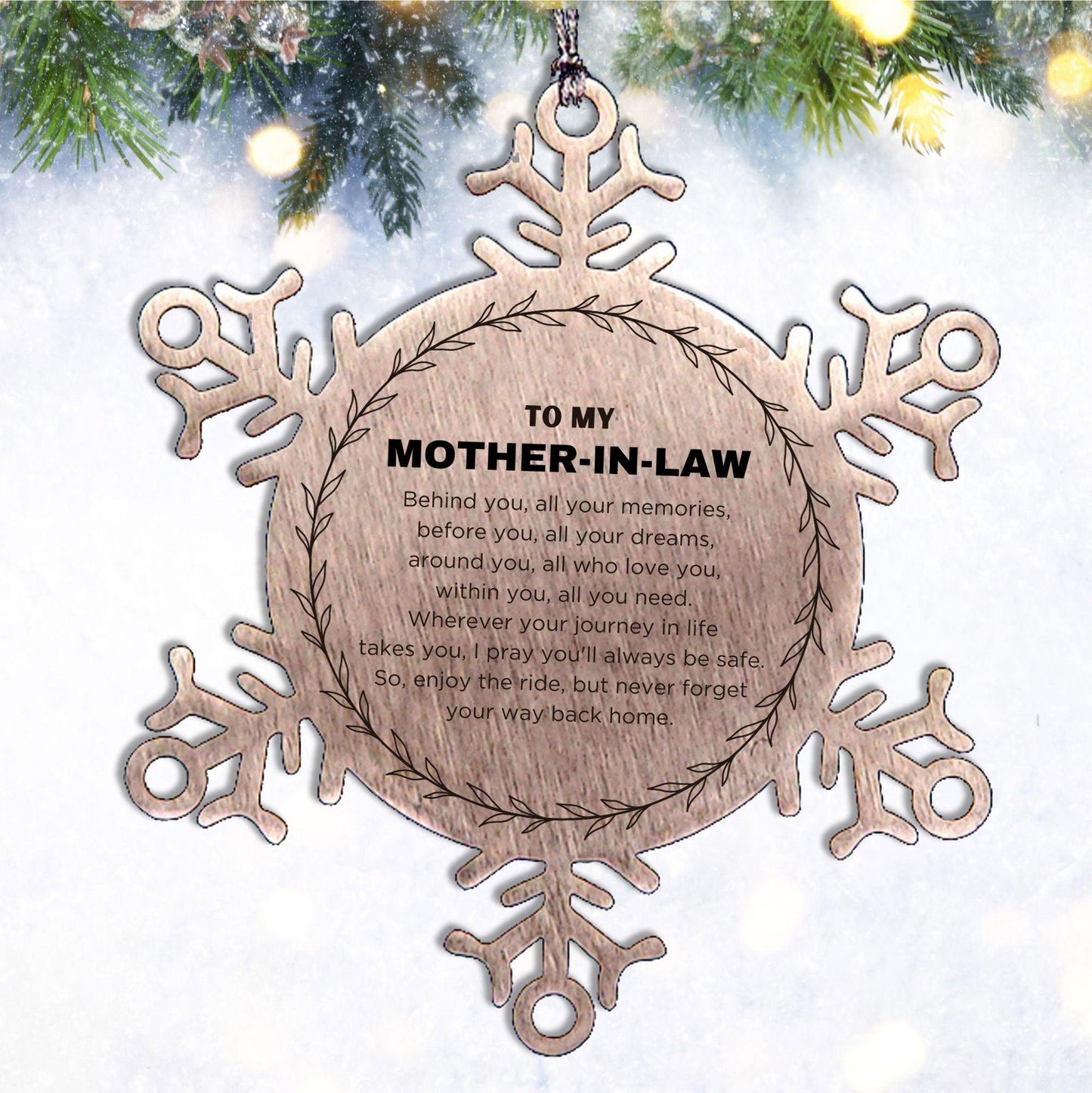 Inspirational Mother-In-Law Snowflake Ornament - Behind you, all your Memories, Before you, all your Dreams - Birthday, Christmas Holiday Gifts - Mallard Moon Gift Shop