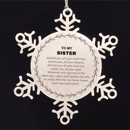 Inspirational Sister Snowflake Ornament - Behind you, all your Memories, Before you, all your Dreams - Birthday, Christmas Holiday Gifts - Mallard Moon Gift Shop