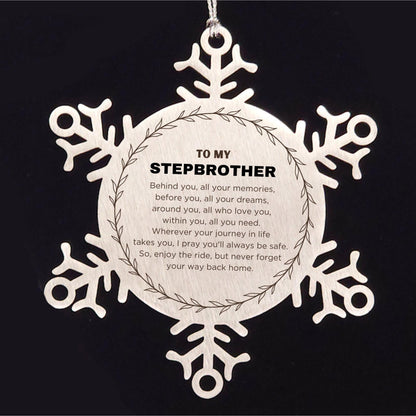 Inspirational Stepbrother Snowflake Ornament - Behind you, all your Memories, Before you, all your Dreams - Birthday, Christmas Holiday Gifts - Mallard Moon Gift Shop